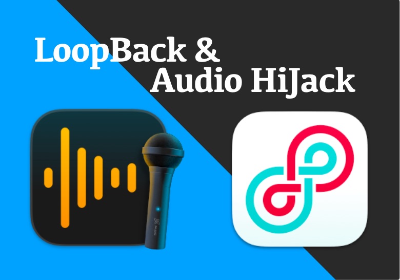 LoopBack & Audio HiJack 最新版(已验证Mac）一键安装完美激活-PA / Mix Studio